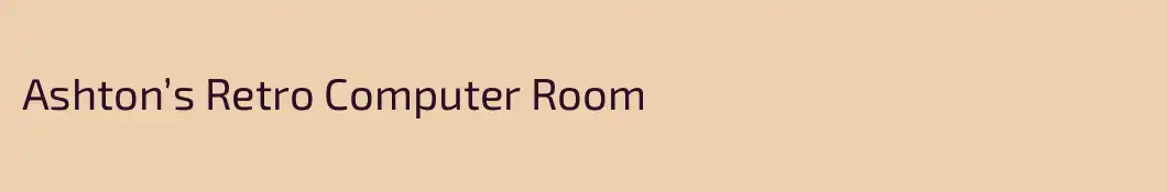 Ashton’s Retro Computer Room